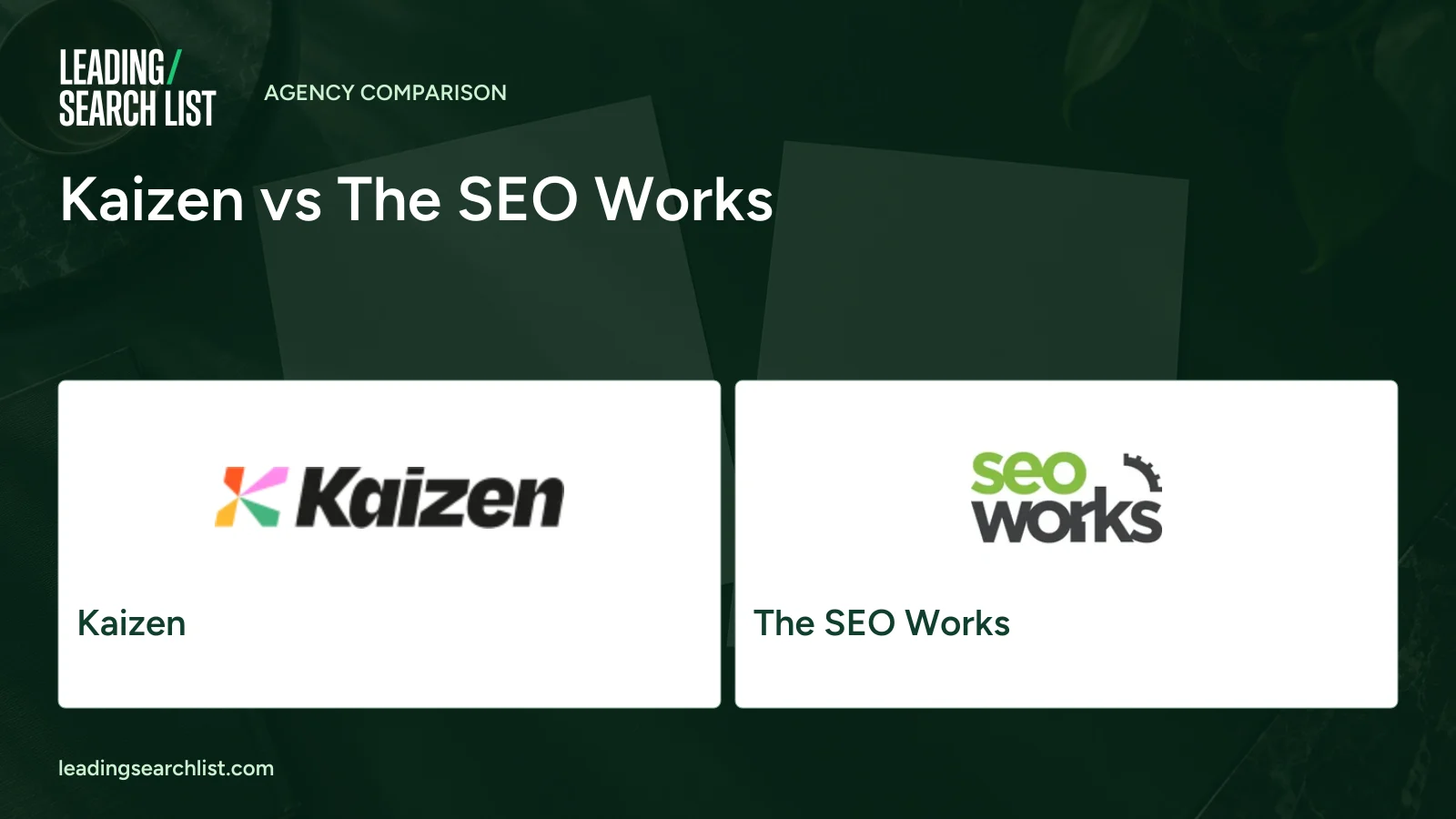 Kaizen vs The SEO Works. Logos shown: Kaizen, The SEO Works. Leading Search List.