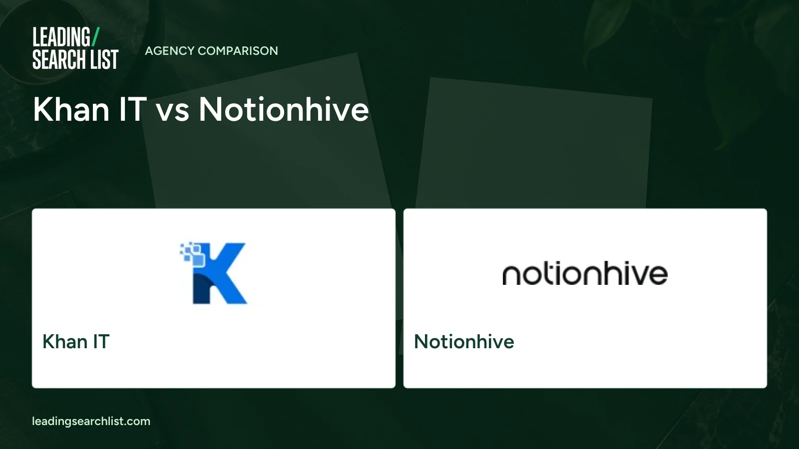 Khan IT vs Notionhive. Logos shown: Khan IT, Notionhive. Leading Search List.