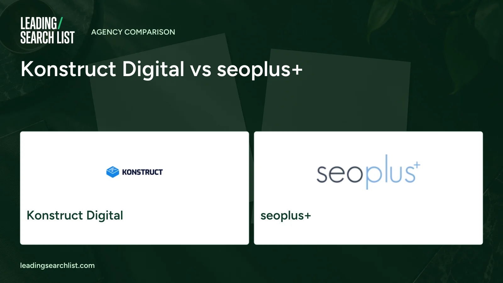 Konstruct Digital vs seoplus+. Logos shown: Konstruct Digital, seoplus+. Leading Search List.