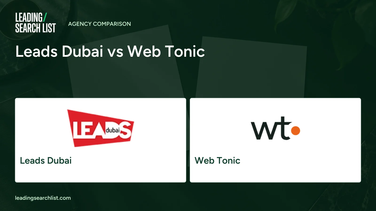 Leads Dubai vs Web Tonic. Logos shown: Leads Dubai, Web Tonic. Leading Search List.