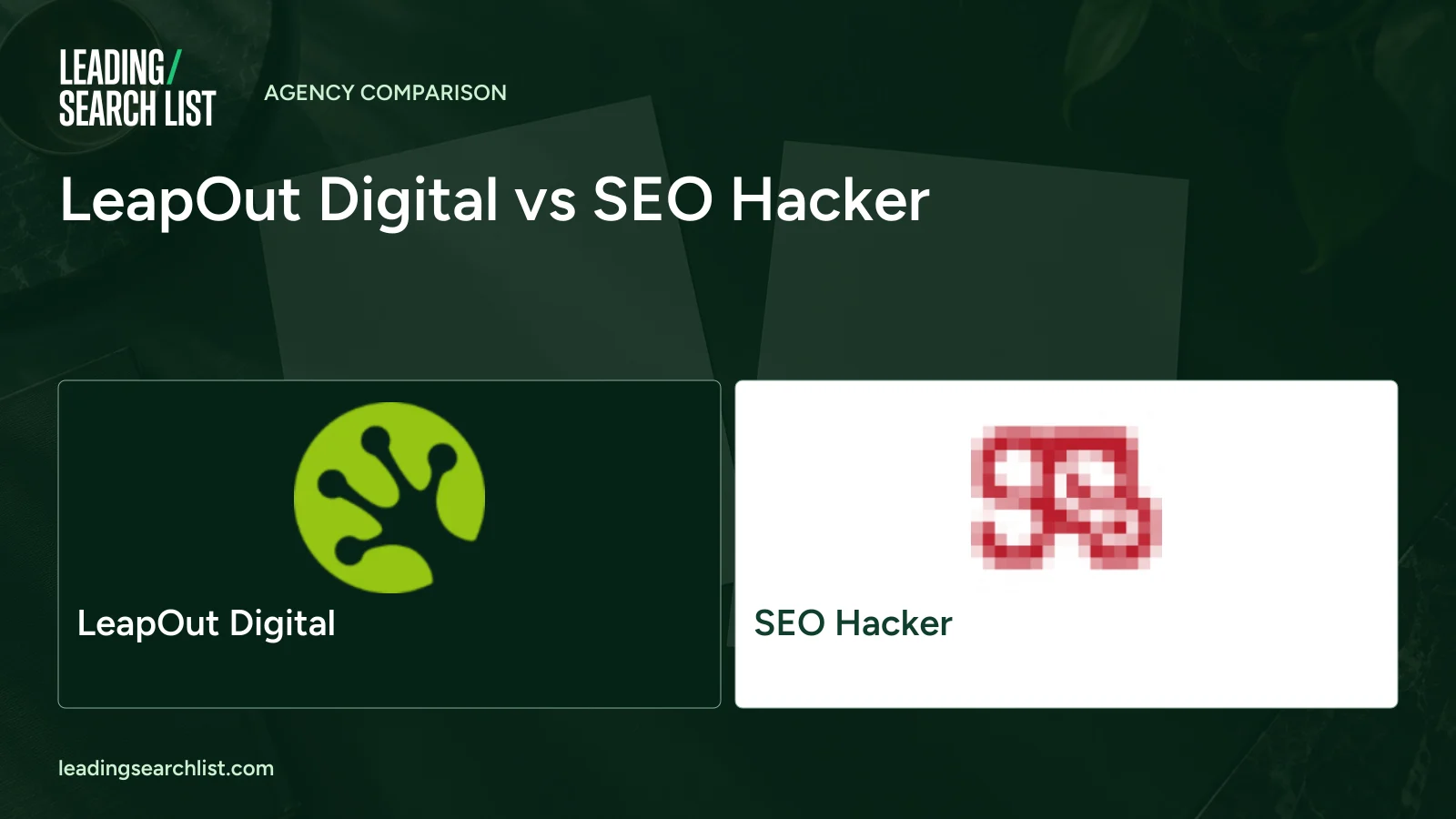LeapOut Digital vs SEO Hacker. Logos shown: LeapOut Digital, SEO Hacker. Leading Search List.