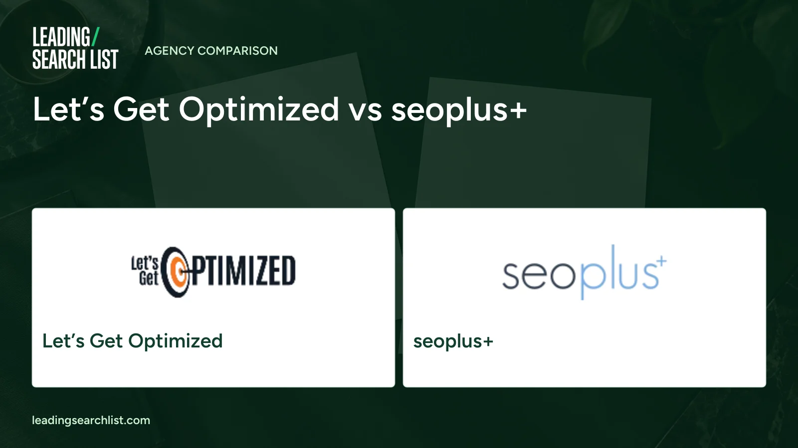 Let’s Get Optimized vs seoplus+. Logos shown: Let’s Get Optimized, seoplus+. Leading Search List.