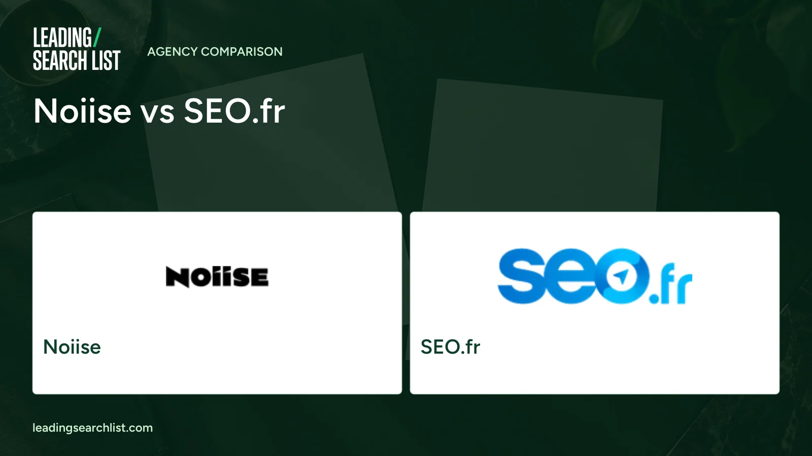 Noiise vs SEO.fr. Logos shown: Noiise, SEO.fr. Leading Search List.