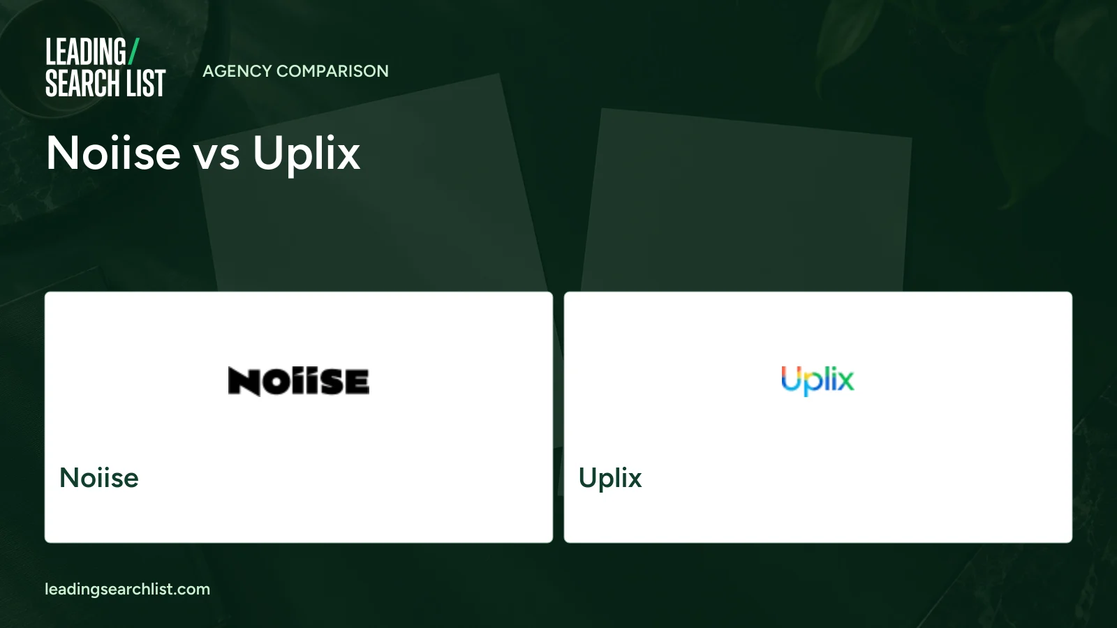 Noiise vs Uplix. Logos shown: Noiise, Uplix. Leading Search List.