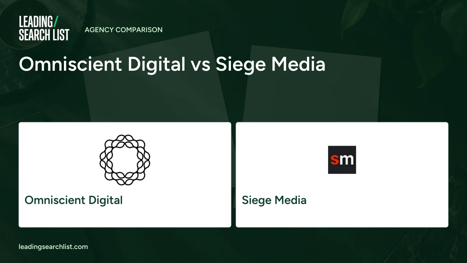 Omniscient Digital vs Siege Media. Logos shown: Omniscient Digital, Siege Media. Leading Search List.