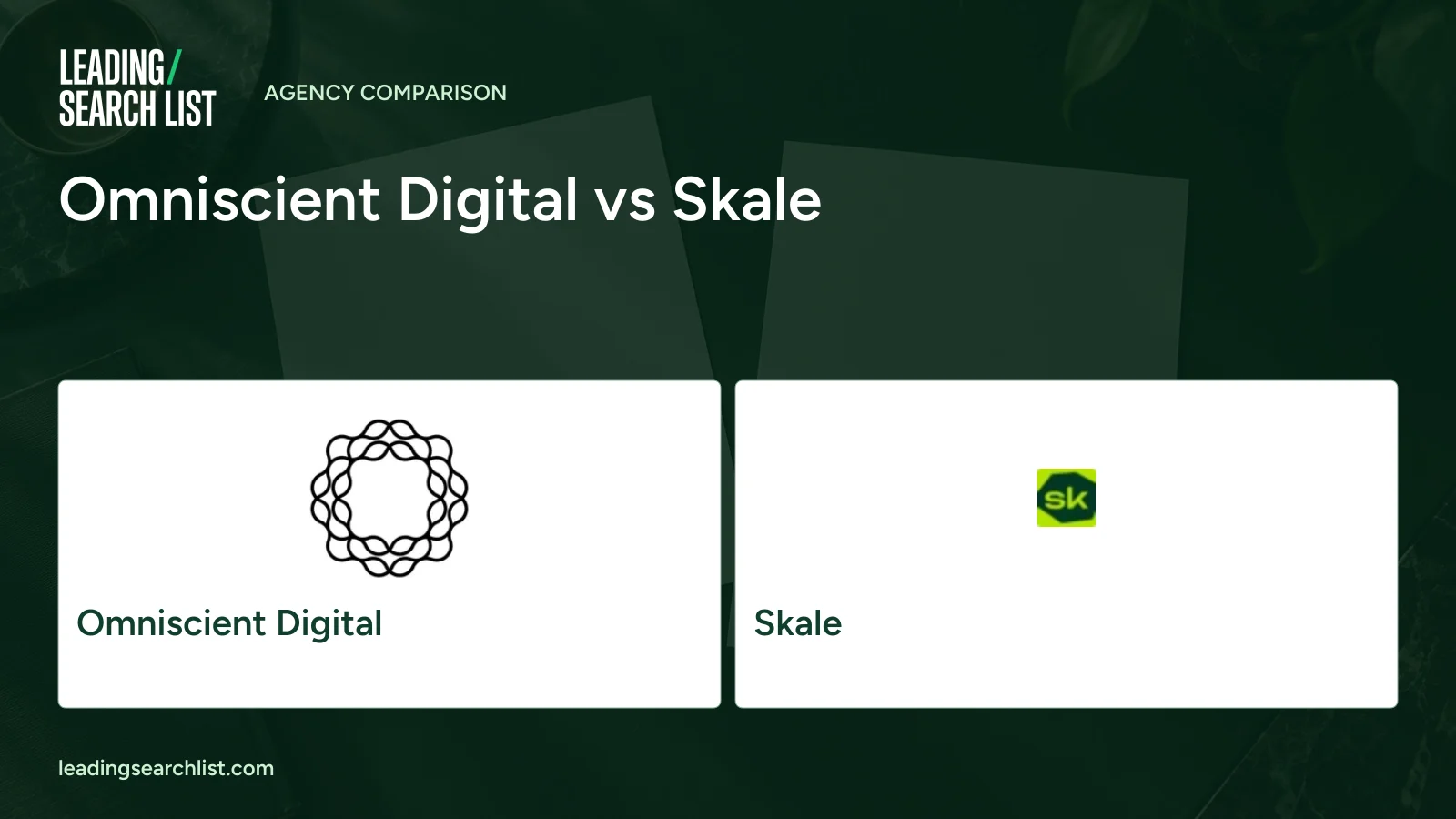 Omniscient Digital vs Skale. Logos shown: Omniscient Digital, Skale. Leading Search List.