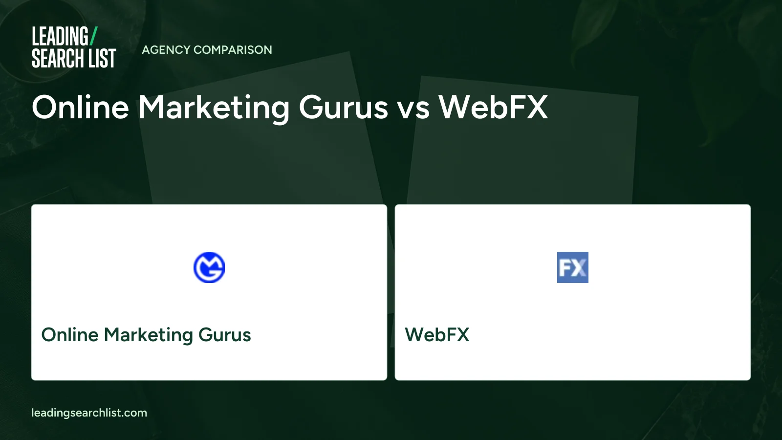 Online Marketing Gurus vs WebFX. Logos shown: Online Marketing Gurus, WebFX. Leading Search List.