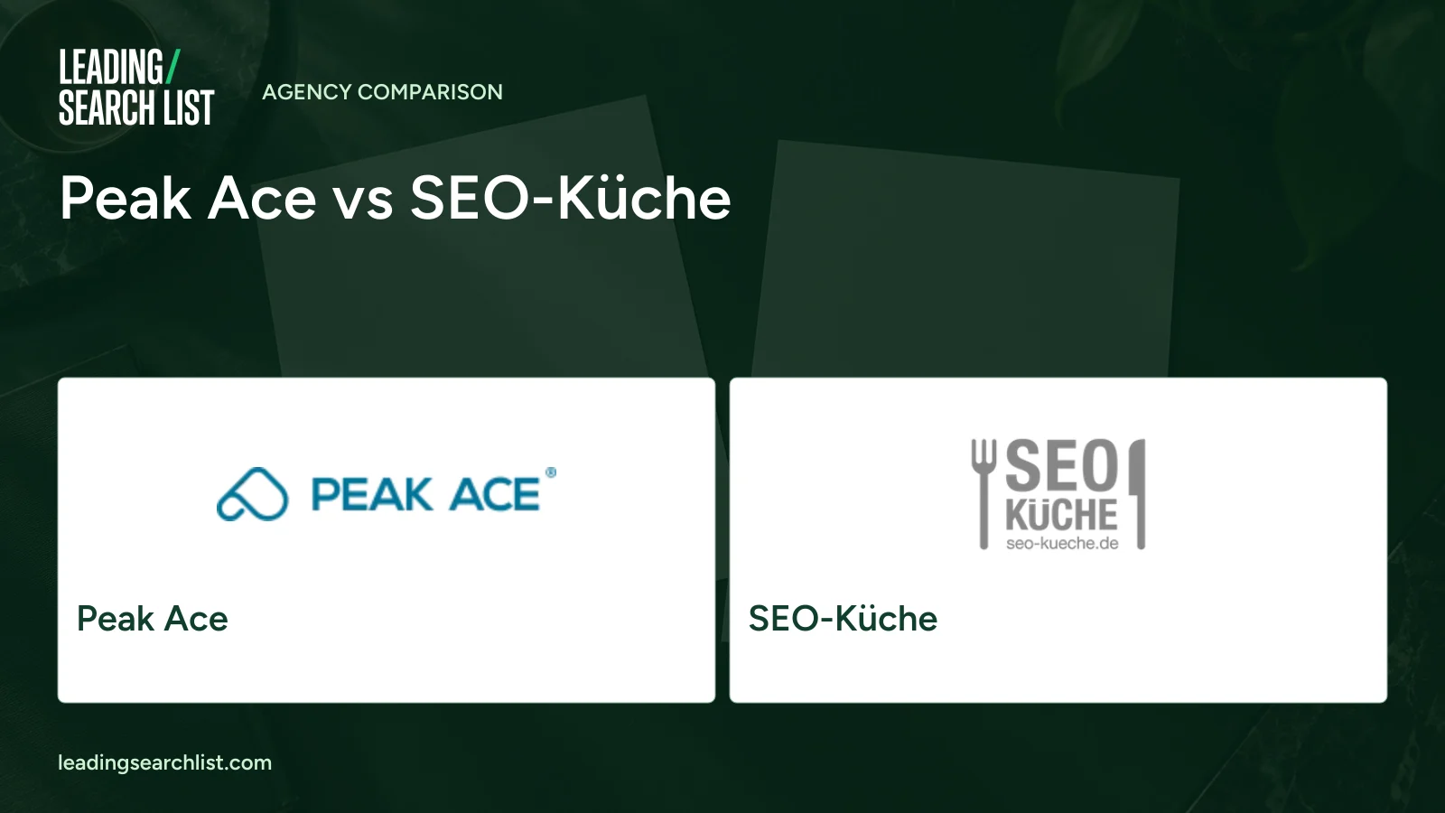 Peak Ace vs SEO-Küche. Logos shown: Peak Ace, SEO-Küche. Leading Search List.