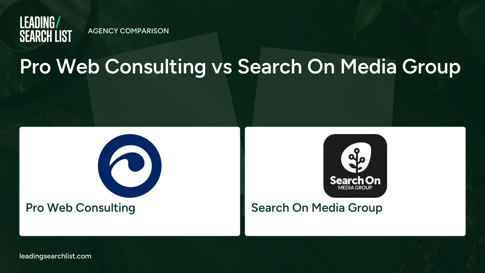 Pro Web Consulting vs Search On Media Group. Logos shown: Pro Web Consulting, Search On Media Group. Leading Search List.
