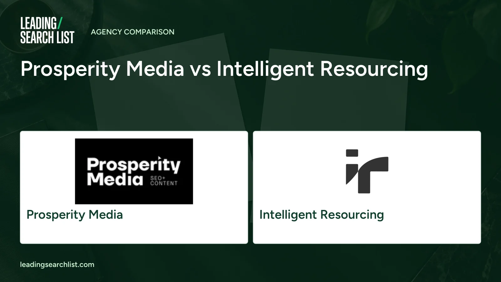 Prosperity Media vs Intelligent Resourcing. Logos shown: Prosperity Media, Intelligent Resourcing. Leading Search List.