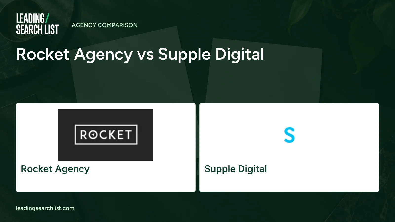 Rocket Agency vs Supple Digital. Logos shown: Rocket Agency, Supple Digital. Leading Search List.