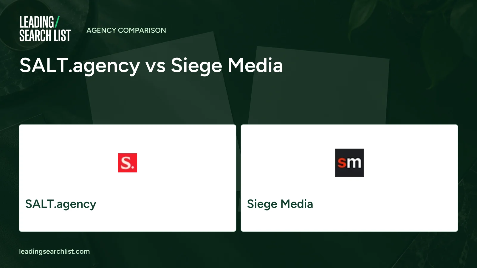 SALT.agency vs Siege Media. Logos shown: SALT.agency, Siege Media. Leading Search List.