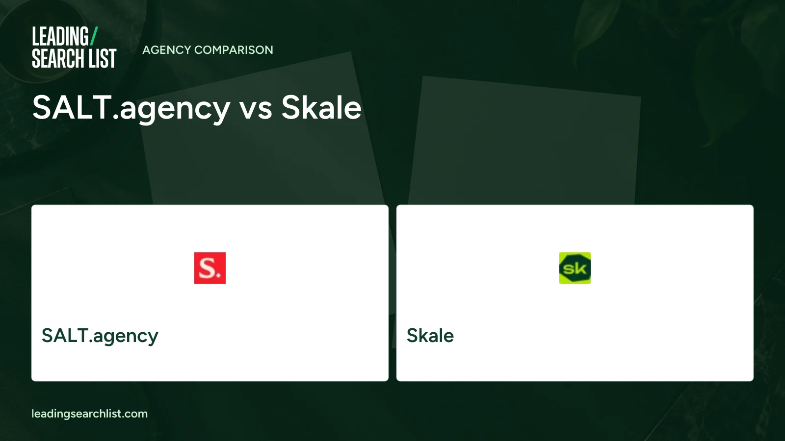 SALT.agency vs Skale. Logos shown: SALT.agency, Skale. Leading Search List.