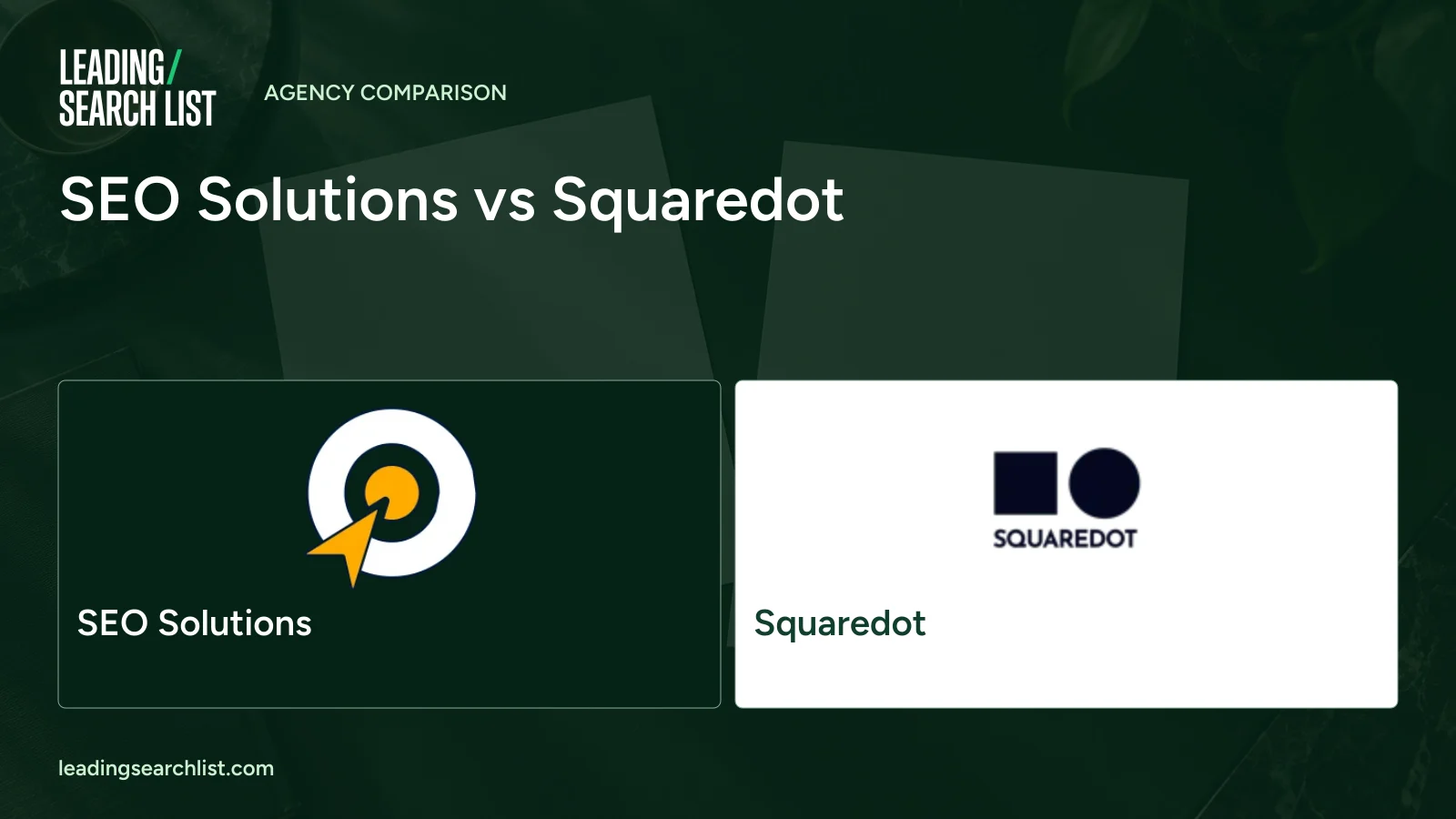 SEO Solutions vs Squaredot. Logos shown: SEO Solutions, Squaredot. Leading Search List.