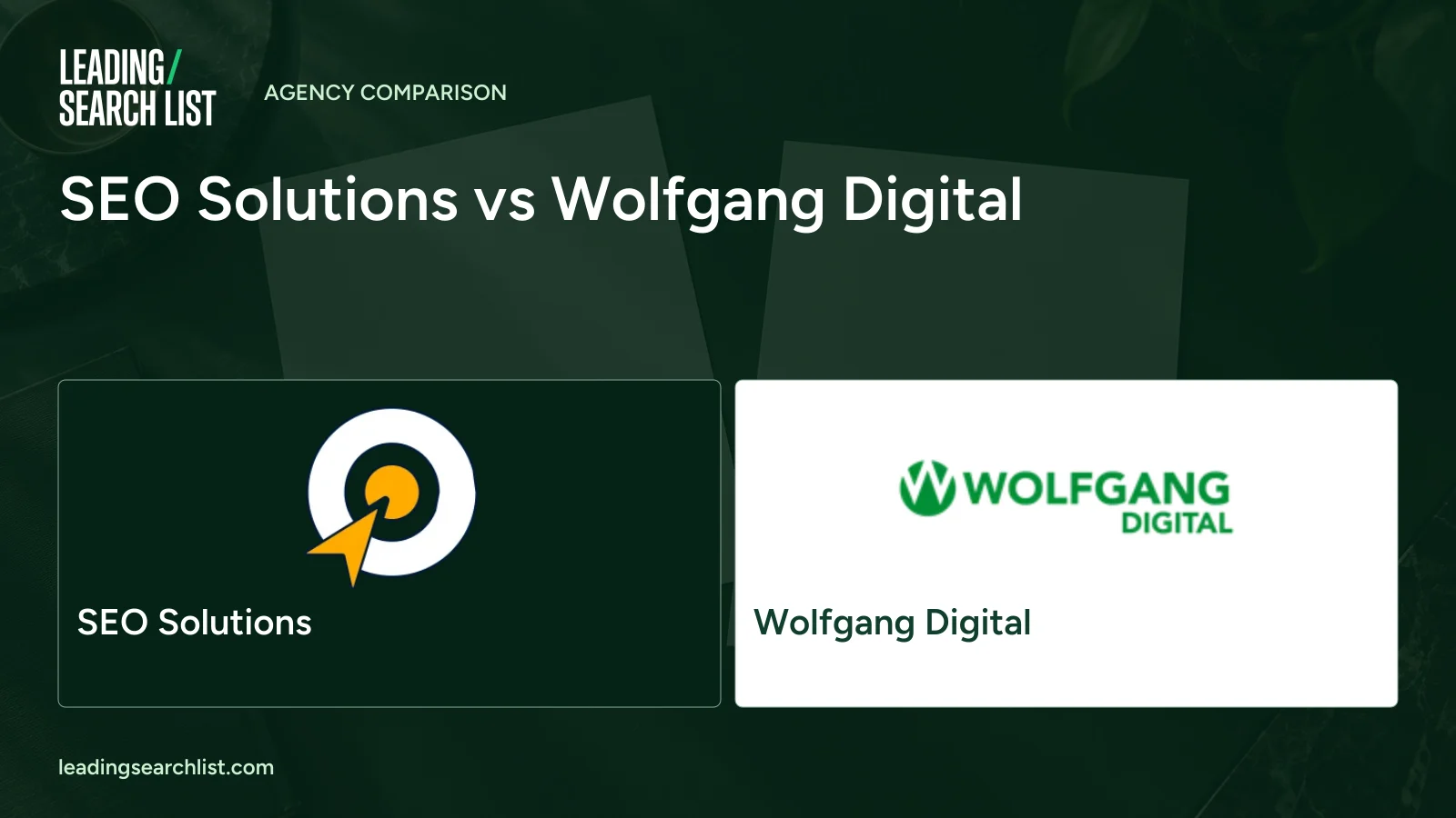 SEO Solutions vs Wolfgang Digital. Logos shown: SEO Solutions, Wolfgang Digital. Leading Search List.