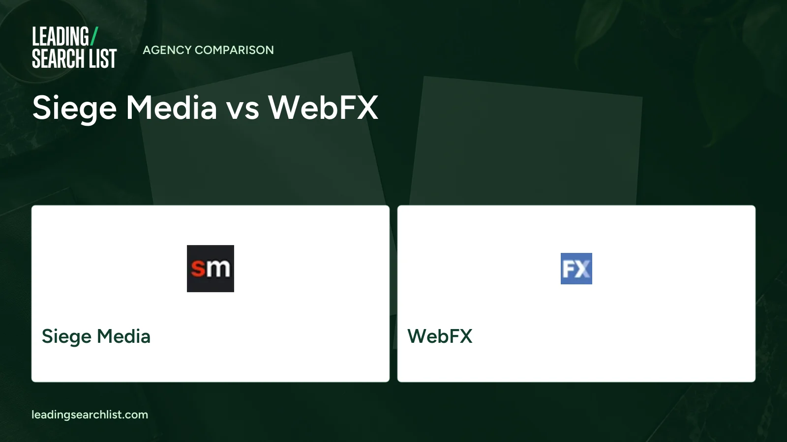 Siege Media vs WebFX. Logos shown: Siege Media, WebFX. Leading Search List.