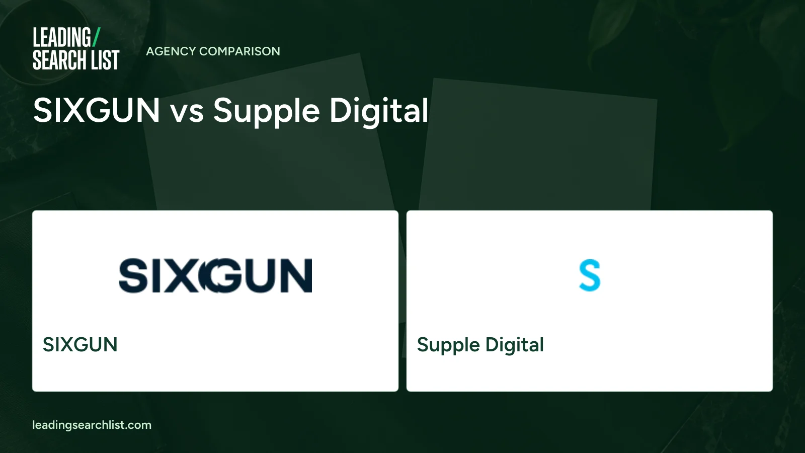 SIXGUN vs Supple Digital. Logos shown: SIXGUN, Supple Digital. Leading Search List.