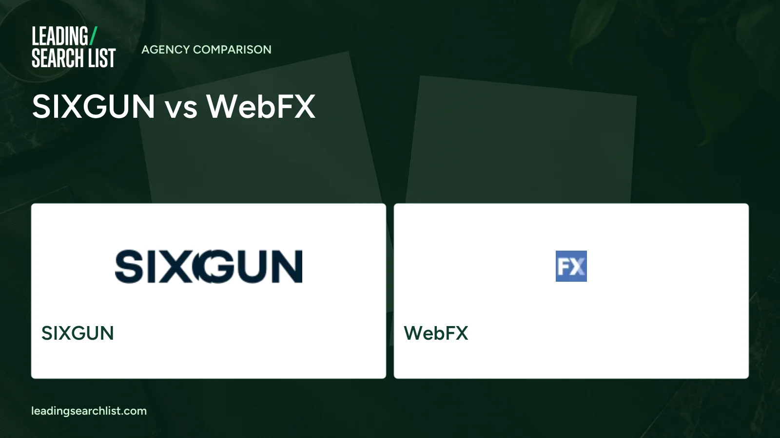 SIXGUN vs WebFX. Logos shown: SIXGUN, WebFX. Leading Search List.