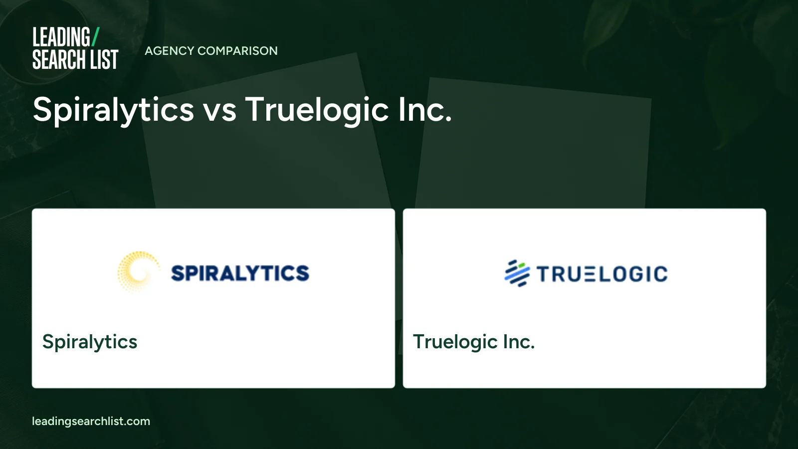 Spiralytics vs Truelogic Inc.. Logos shown: Spiralytics, Truelogic Inc.. Leading Search List.