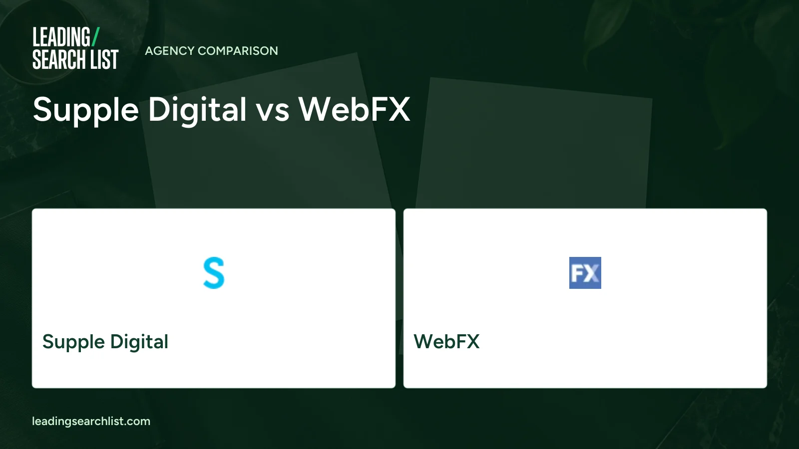 Supple Digital vs WebFX. Logos shown: Supple Digital, WebFX. Leading Search List.