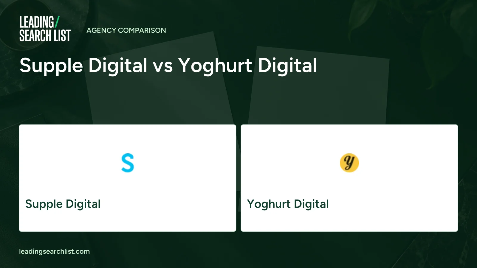 Supple Digital vs Yoghurt Digital. Logos shown: Supple Digital, Yoghurt Digital. Leading Search List.