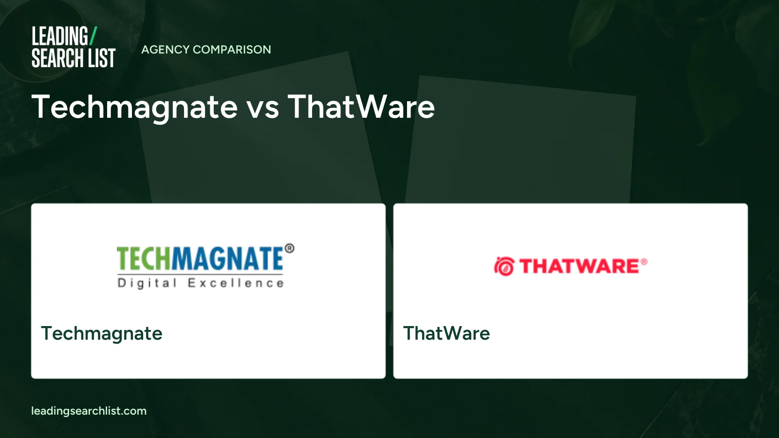 Techmagnate vs ThatWare. Logos shown: Techmagnate, ThatWare. Leading Search List.