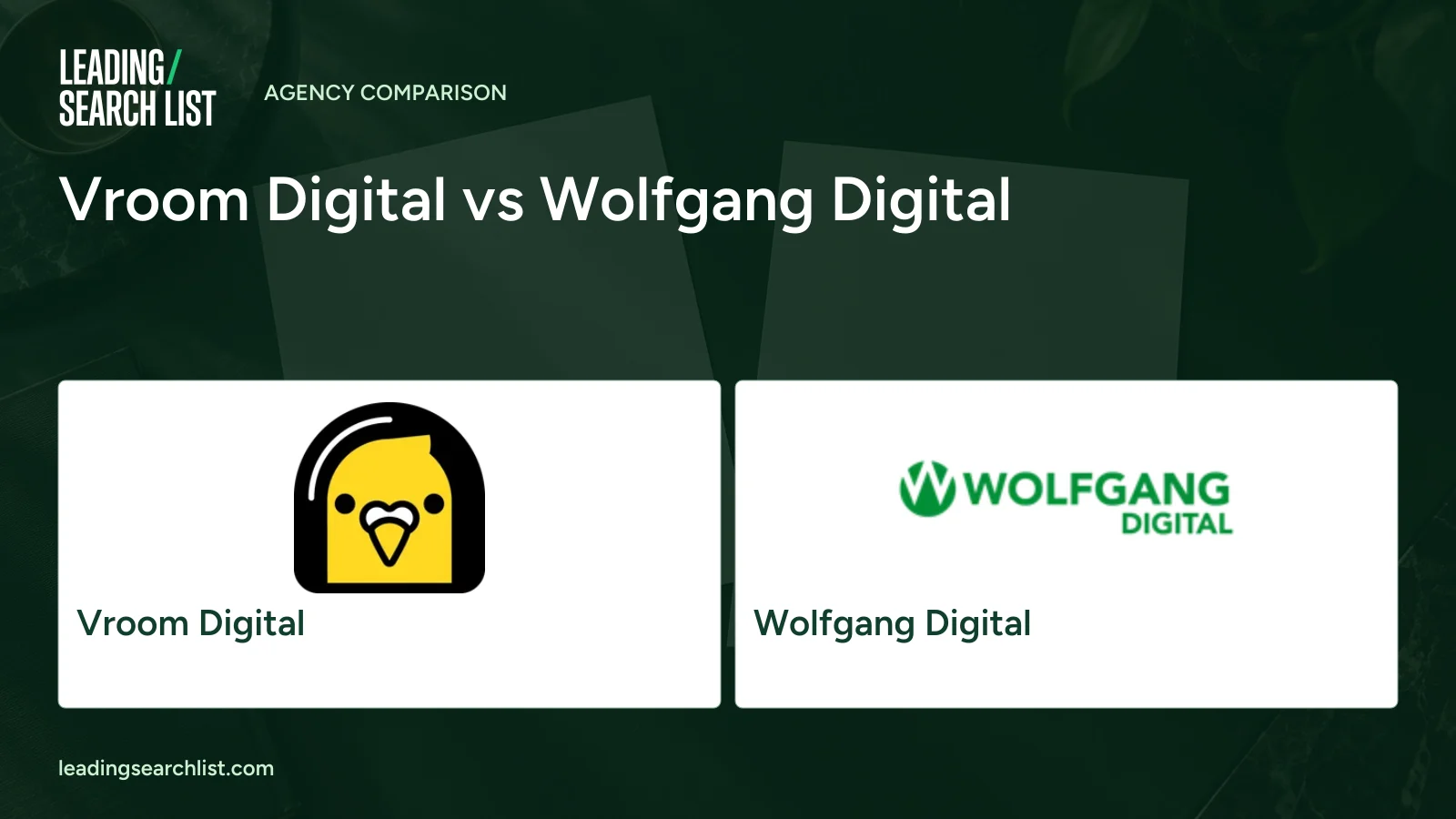 Vroom Digital vs Wolfgang Digital. Logos shown: Vroom Digital, Wolfgang Digital. Leading Search List.