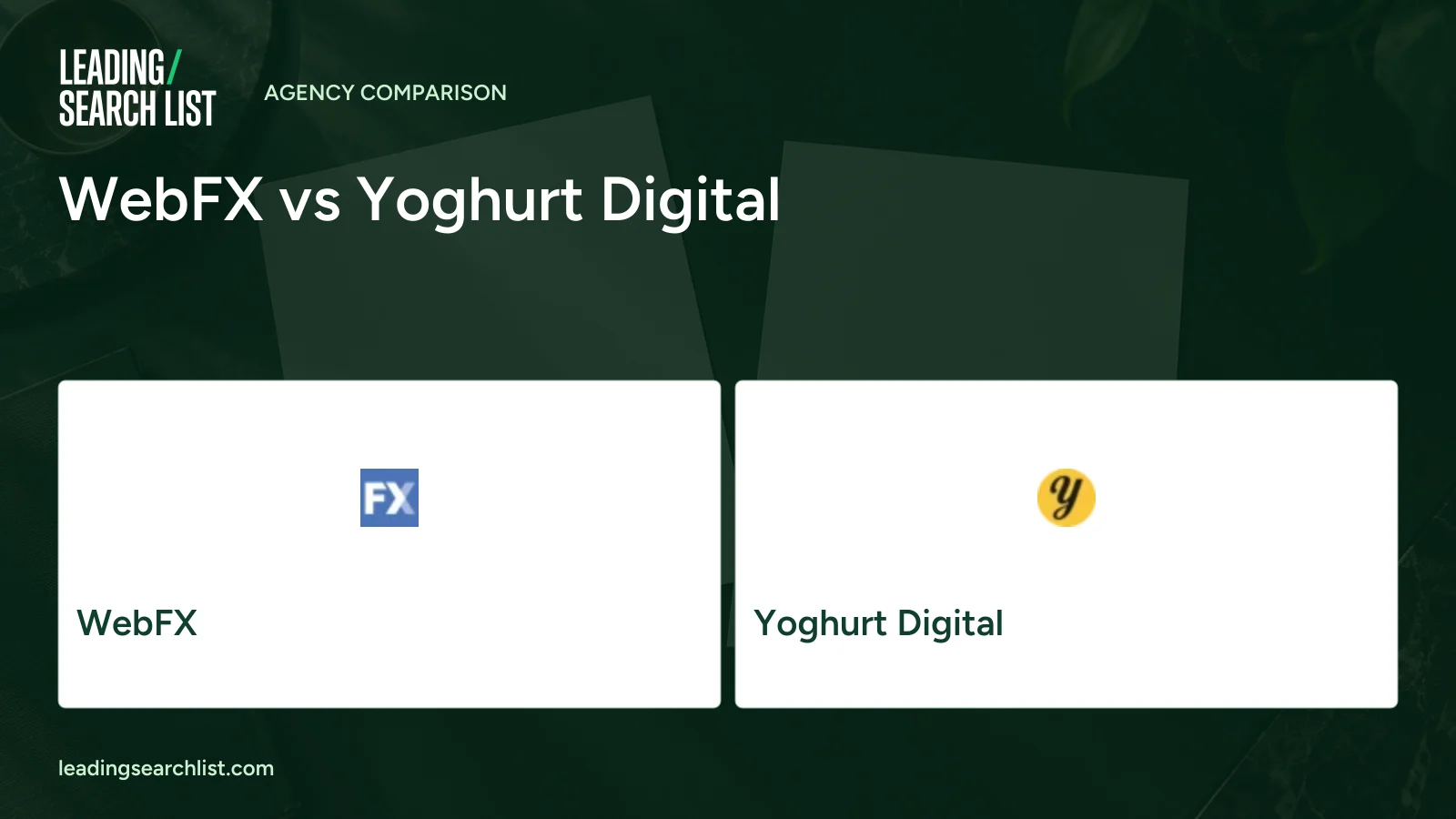 WebFX vs Yoghurt Digital. Logos shown: WebFX, Yoghurt Digital. Leading Search List.