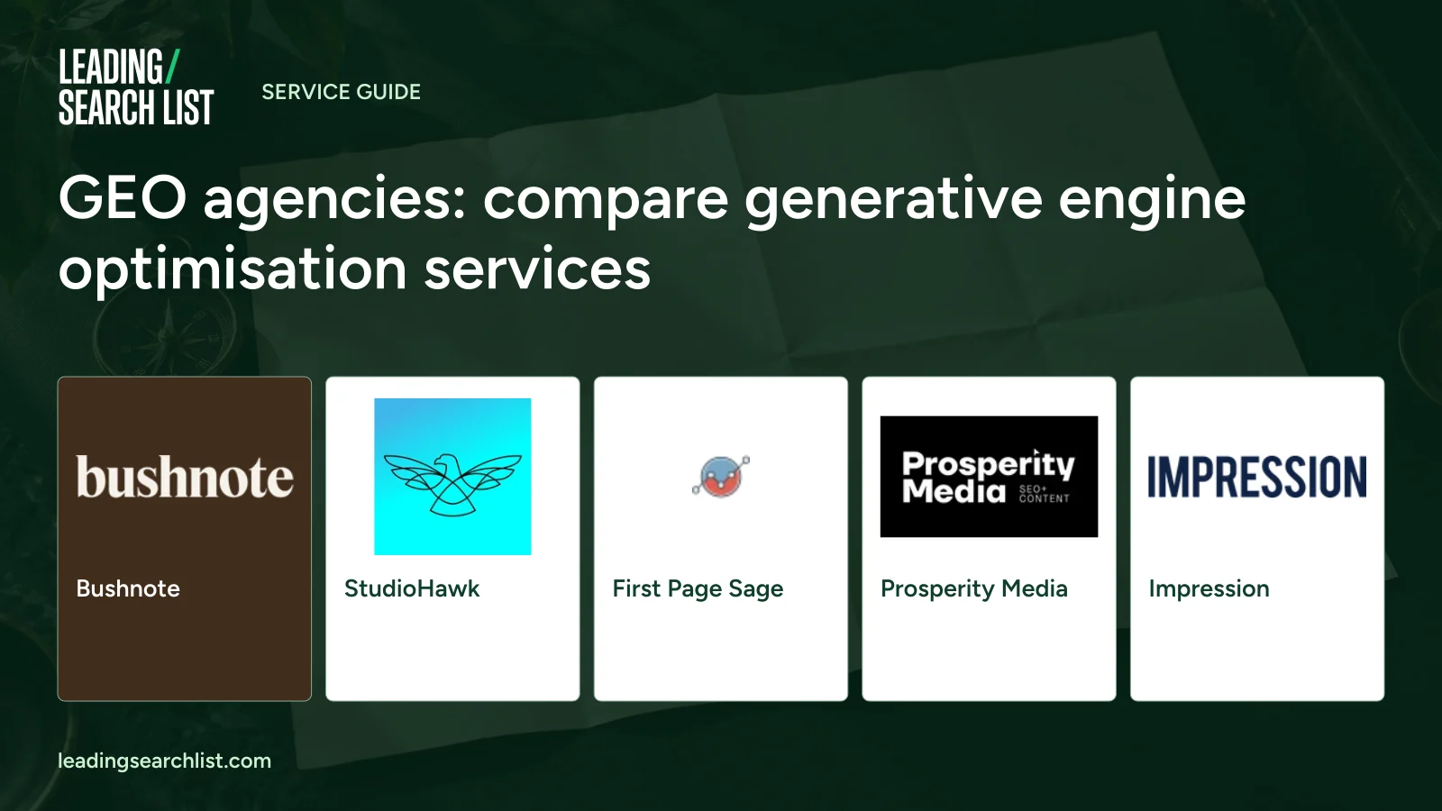 GEO agencies: compare generative engine optimisation services. Logos shown: Bushnote, StudioHawk, First Page Sage, Prosperity Media, Impression. Leading Search List.
