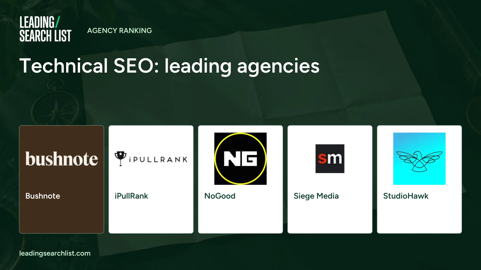 Technical SEO: leading agencies. Logos shown: Bushnote, iPullRank, NoGood, Siege Media, StudioHawk. Leading Search List.